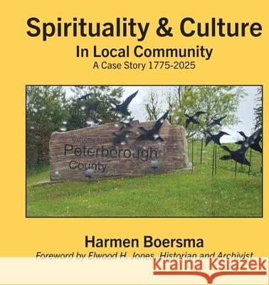 Spirituality & Culture In Local Community Harmen Boersma 9781926501192 Harmen Enterprises