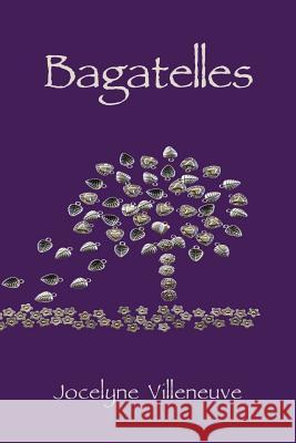 Bagatelles Jocelyne Villeneuve Andre Duhaime 9781926519210