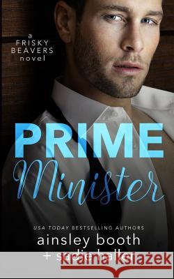 Prime Minister Ainsley Booth Sadie Haller 9781926527291 Booth Haller Books