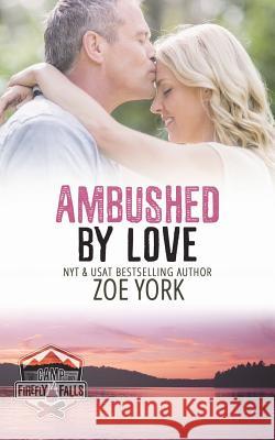Ambushed by Love Zoe York 9781926527512 Zoyo Press