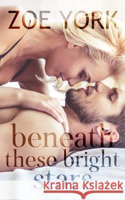 Beneath These Bright Stars Zoe York 9781926527826 Zoe York