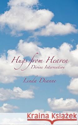 Hugs from Heaven Linda Dianne 9781926582306