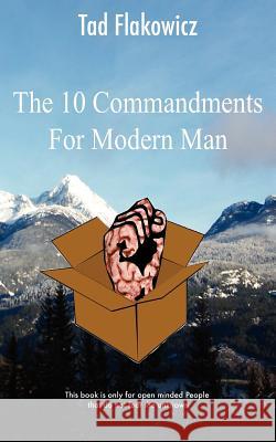 The Ten Commandments For Modern Man Tad Flakowicz 9781926582573 Insomniac Press