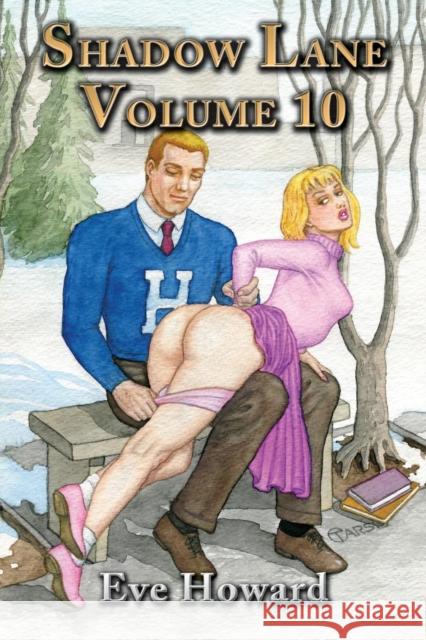 Shadow Lane Volume 10: The Spanking Adventures of Amanda Sands Howard, Eve 9781926585796 Ccb Publishing