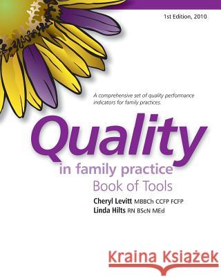 Quality in Family Practice Book of Tools Cheryl Levitt Linda Hilts 9781926633381