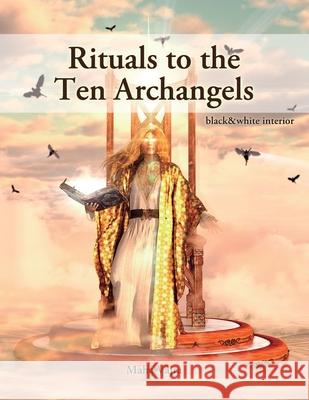 Rituals to the Ten Archangels: black&white interior Maha Vajra 9781926659503