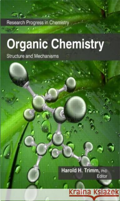 Organic Chemistry: Structure and Mechanisms Trimm, Harold H. 9781926692609