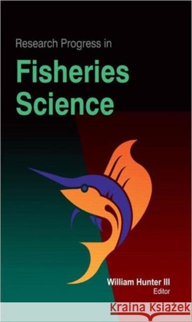 Research Progress in Fisheries Science William, III Hunter 9781926692654