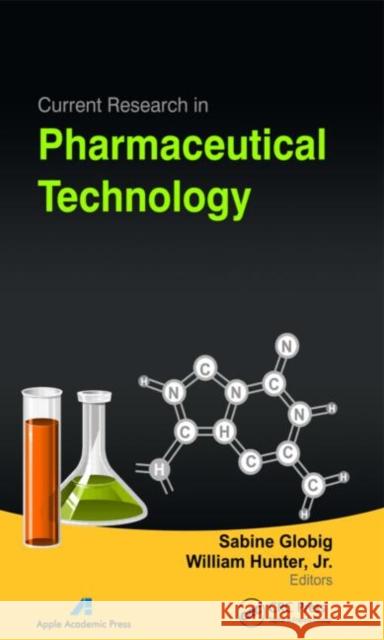 Current Research in Pharmaceutical Technology Sabine Globig William Hunte 9781926692685