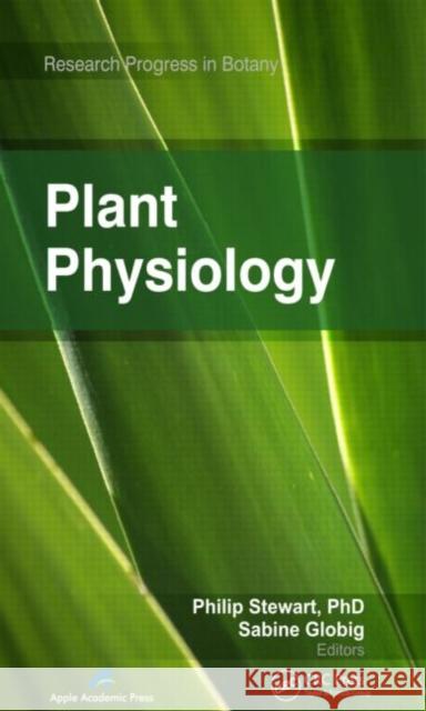 Plant Physiology Philip Stewart Sabine Globig 9781926692692