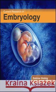 Current Research in Embryology Sabine Globig   9781926692814 Apple Academic Press Inc.