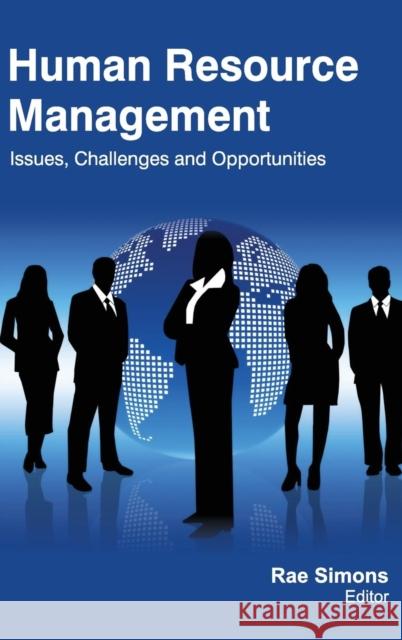 Human Resource Management: Issues, Challenges and Opportunities Simons, Rae 9781926692890 Apple Academic Press Inc.