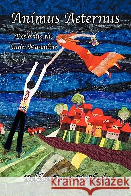 Animus Aeternus Deldon Anne McNeely 9781926715377 Fisher King Press