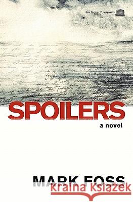 Spoilers Mark Foss 9781926716084