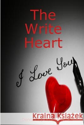 The Write Heart M a Donna Kay Kakonge 9781926734019 Lulu.com