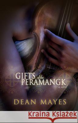 Gifts of the Peramangk Dean Mayes 9781926760803