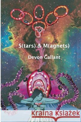 S(tars) & M(agnets) Devon Gallant 9781926779201 Cactus Press