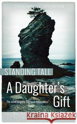 A Daughter's Gift: Standing Tall, Book One Tam, Jacqui 9781926817521