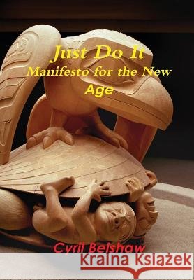 Just Do It ! Cyril Belshaw 9781926820248