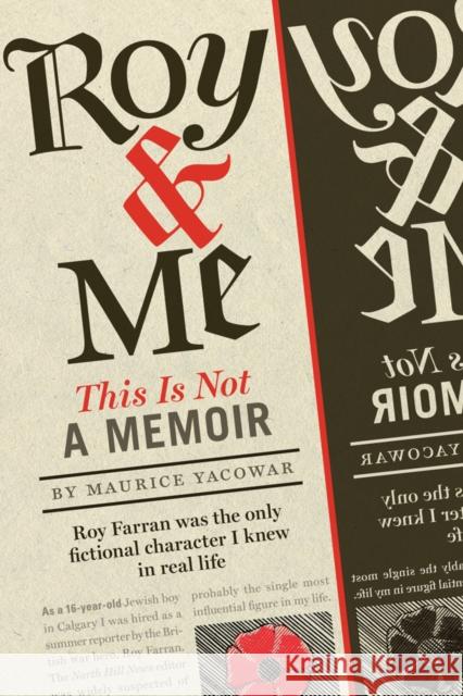 Roy & Me: A Memoir and Then Some Yacowar, Maurice 9781926836102