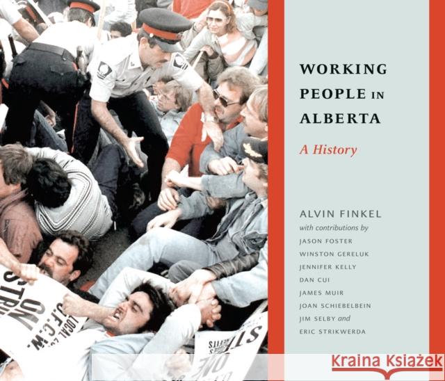 Working People in Alberta: A History Finkel, Alvin 9781926836584 Au Press
