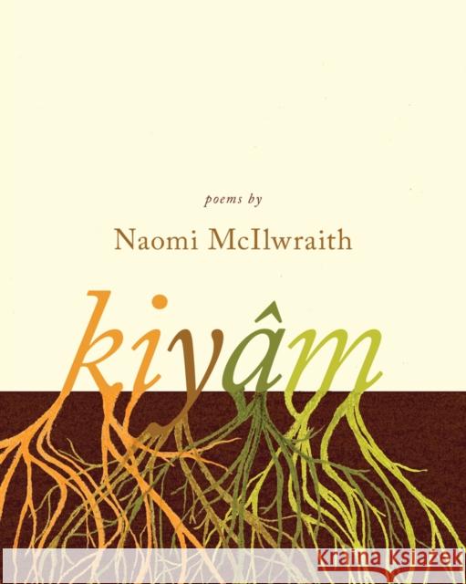 Kiyâm: Poems McIlwraith, Naomi 9781926836690