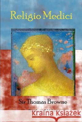 Religio Medici Sir Thomas Browne 9781926842486 Theophania Publishing