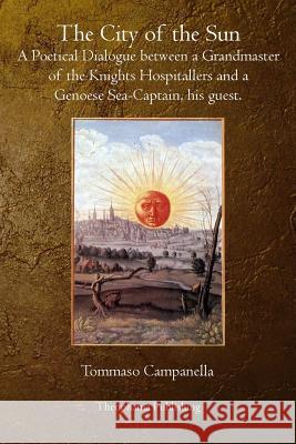 The City of The Sun Campanella, Tommaso 9781926842547 Theophania Publishing