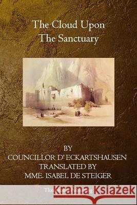 The Cloud Upon The Sanctuary D' Eckartshausen, Councillor 9781926842554 Theophania Publishing