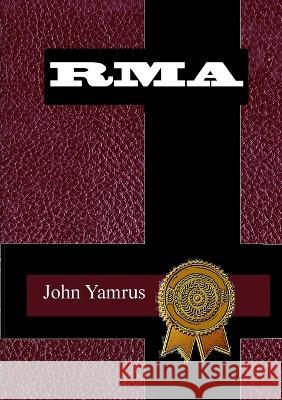 Rma John Yamrus 9781926860657 Epic Rites Press
