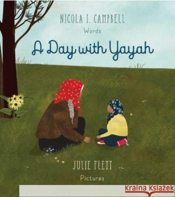 A Day With Yayah Nicola Campbell 9781926890098