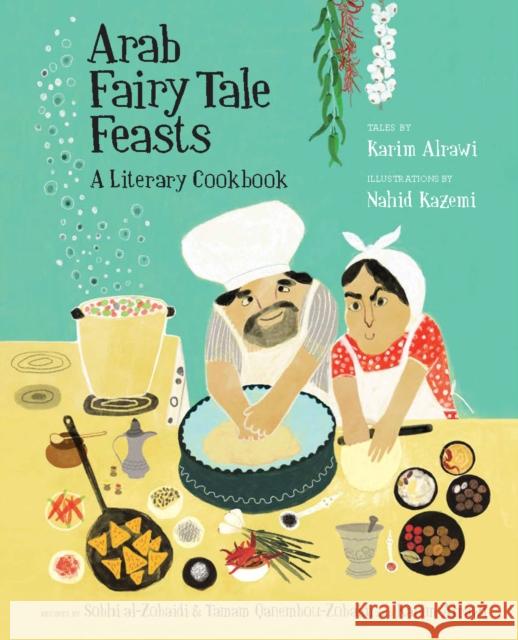 Arab Fairy Tale Feasts Karim Alrawi 9781926890272