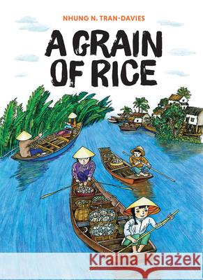 A Grain of Rice Nhung N. Tran-Davies 9781926890333 