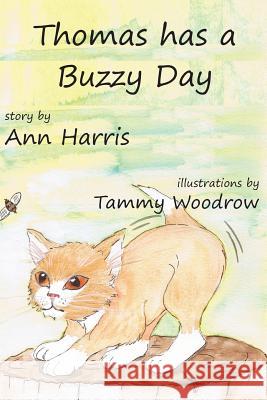 Thomas Has a Buzzy Day Ann Elizabeth Harris Tammy Woodrow 9781926898889 Pine Lake Books