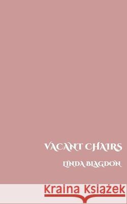 Vacant Chairs Linda Blagdon 9781926903996 Engen Books