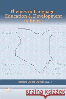 Themes in Language, Education & Development in Kenya Nathan Oyori Ogechi 9781926906065 Nsemia Inc.