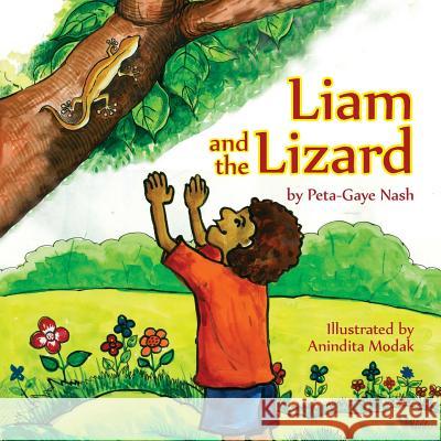 Liam and the Lizard Peta-Gaye Nash Anindita Modak Anindita Modak 9781926926148