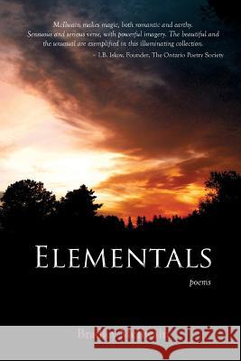 Elementals: poems McIlwain, Bradley 9781926926537 In Our Words Inc.