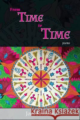 From TIME to TIME: poems Sutcliffe, Joan 9781926926810 In Our Words Inc.