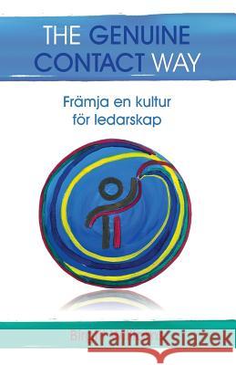 The Genuine Contact Way: Främja en kultur för ledarskap Willams, Birgitt 9781926934334