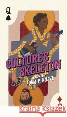 Culture's Skeleton Adam P Knave 9781926946085 Creative Guy Publishing