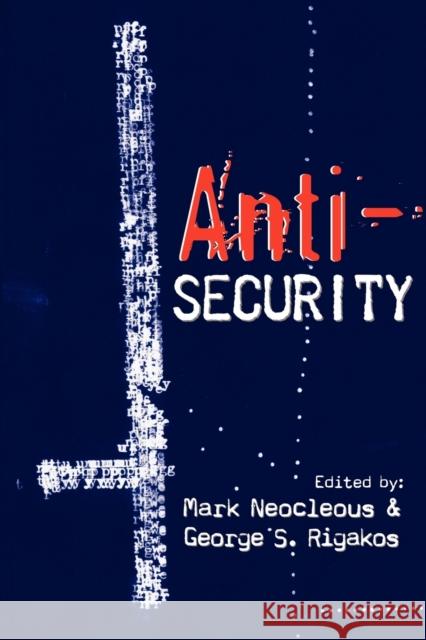 Anti-Security Mark Neocleous George S. Rigakos 9781926958149 Red Quill Books