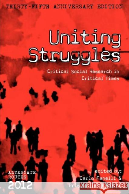 Uniting Struggles: Critical Social Research in Critical Times Carlo Fanelli, Priscillia Lefebvre 9781926958156