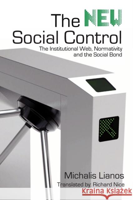 The New Social Control: The Institutional Web, Normativity and the Social Bond Lianos, Michalis 9781926958170 Red Quill Books