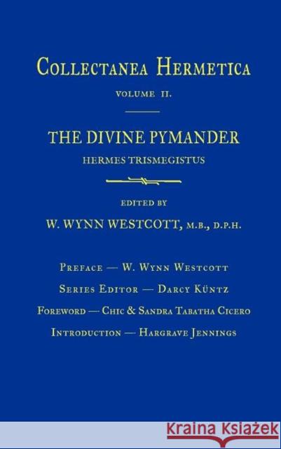 Divine Pymander: Collectanea Hermetica Volume 2 Westcott, William Wynn 9781926982014 Golden Dawn Research Trust
