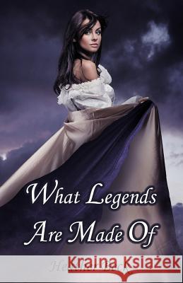 What Legends Are Made Of Beck, Heather 9781926990002 Diamond Dust Books