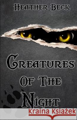 Creatures Of The Night Beck, Heather 9781926990064 Heather Beck