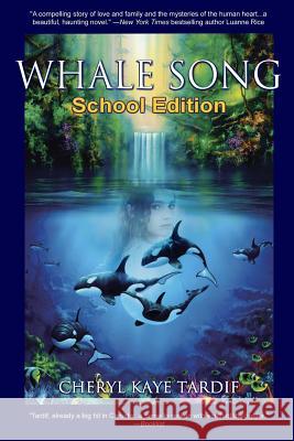 Whale Song: School Edition Cheryl Kaye Tardif 9781926997292 Imajin Books