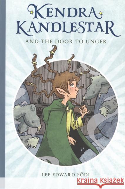 Kendra Kandlestar and the Door to Unger: Book 2 Fodi, Lee Edward 9781927018262