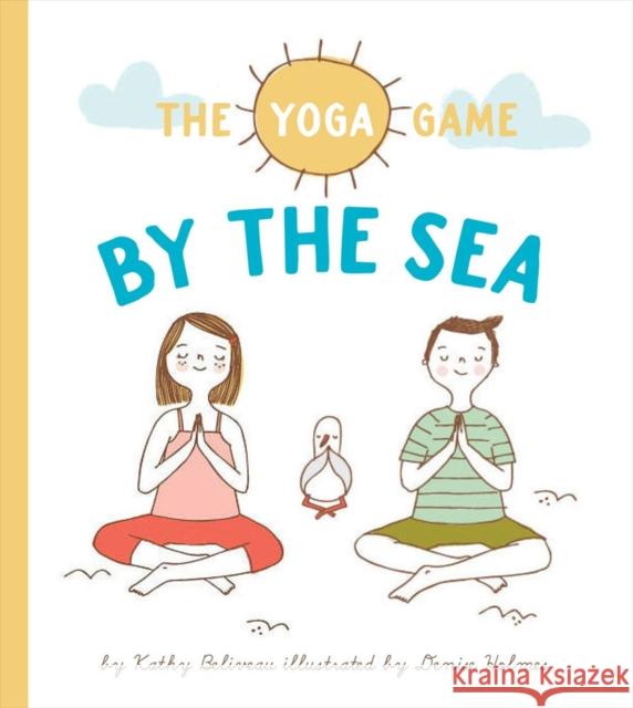 The Yoga Game by the Sea Kathy Beliveau Denise Holmes 9781927018491 Simply Read Books